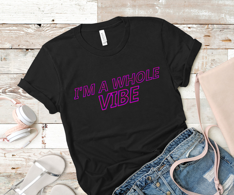 I'm A Whole Vibe Unisex T-Shirt