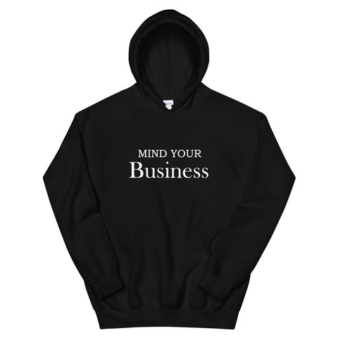 Mind Your Business Unisex Hoodie